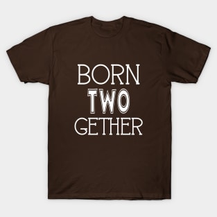Born Two Gether Twin Design T-Shirt